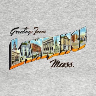 Greetings from Lawrence Massachusetts T-Shirt